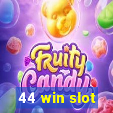 44 win slot